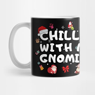 chillin with my gnomies, t-shirt Mug